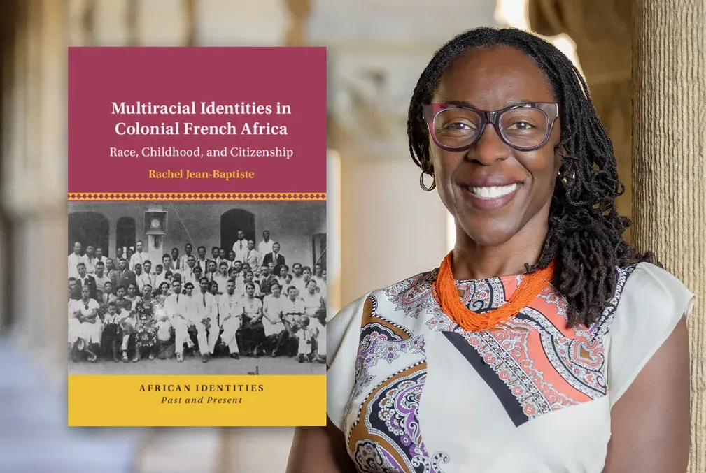 The cover of the book Multiracial Identities in Colonial French Africa with a black-and-white photo of French African people next to a photo of Rachel Jean-Baptiste wearing glasses and smiling